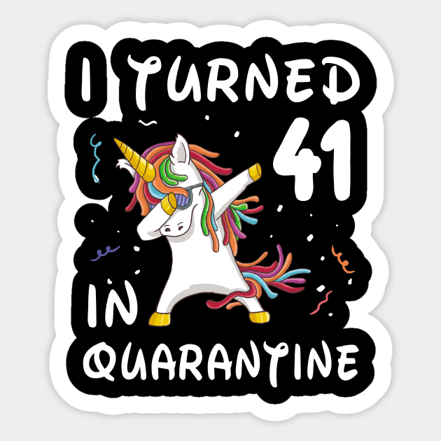 I Turned 41 In Quarantine Sticker by Sincu